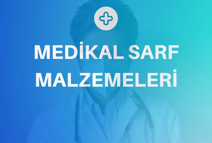Tıbbi Sarf Malzemeler